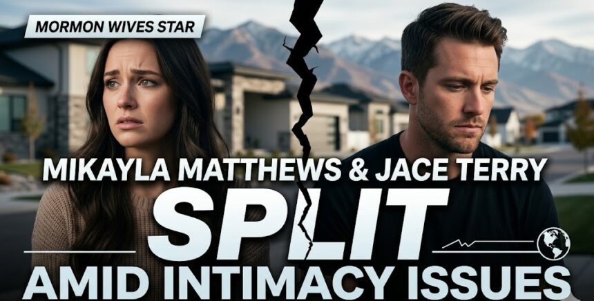 Mikayla Matthews and Jace Terry Separation: Mormon Wives Season 4 Split
