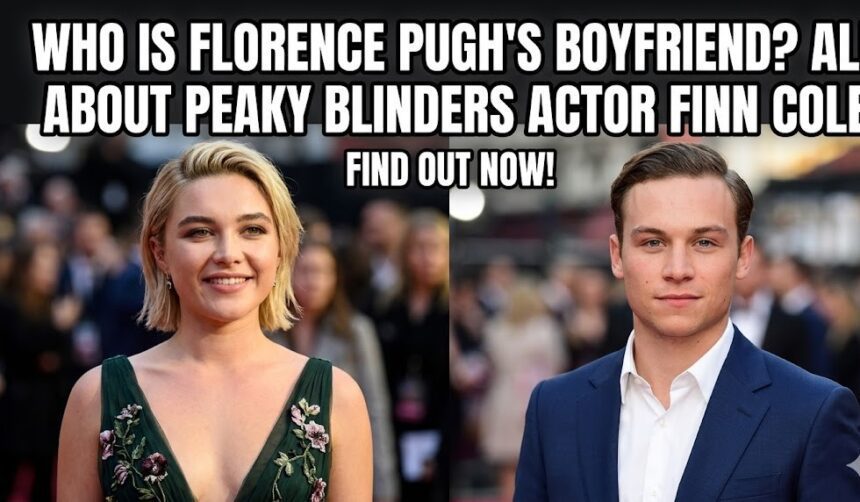 Who Is Florence Pugh's Boyfriend? Meet Finn Cole