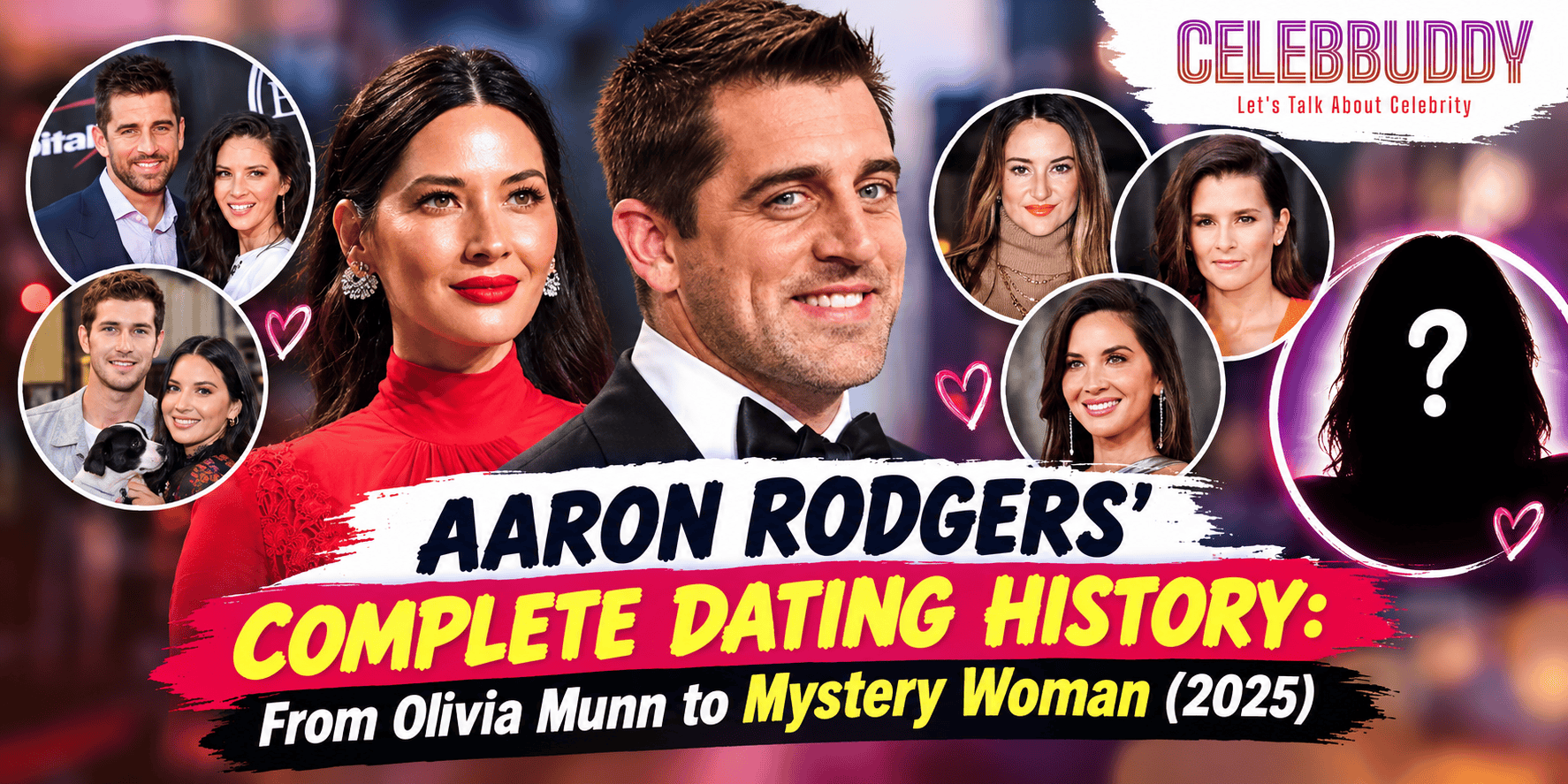Aaron Rodgers' Complete Dating History From Olivia Munn to Mystery Woman (2025)