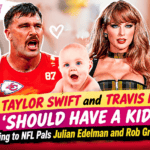"Why Taylor Swift and Travis Kelce ‘Should Have a Kid,’ According to NFL Pals Julian Edelman and Rob Gronkowsk